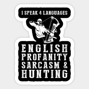 Hunting Humor Unleashed! Funny '4 Languages' Sarcasm Hunting Tee & Hoodie Sticker